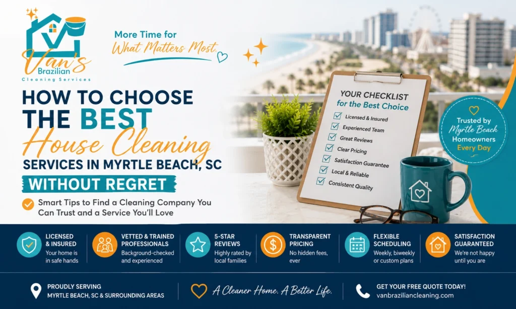 How to Choose the Best House Cleaning Services in Myrtle Beach, SC Without Regret